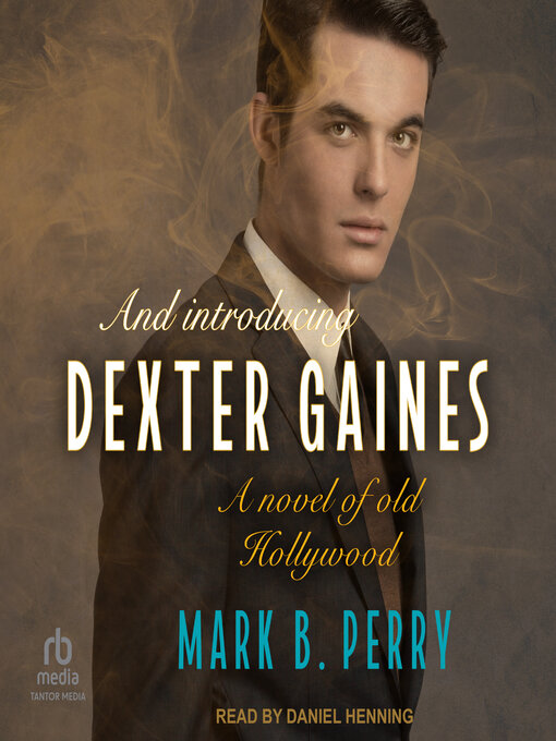 Title details for And Introducing Dexter Gaines by Mark B. Perry - Available